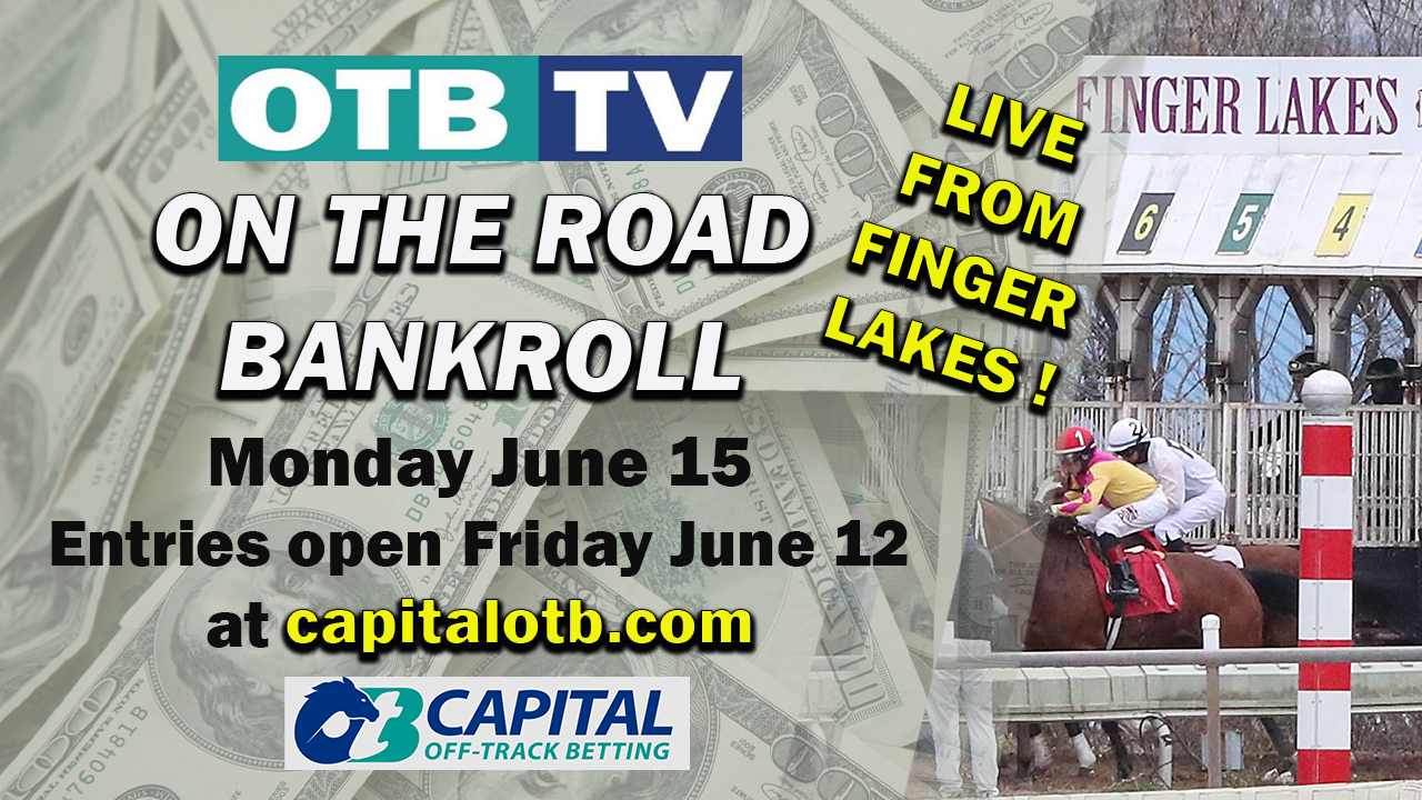 OTB TV LIVE ‘ON THE ROAD’ / Finger Lakes Bankroll June 2026